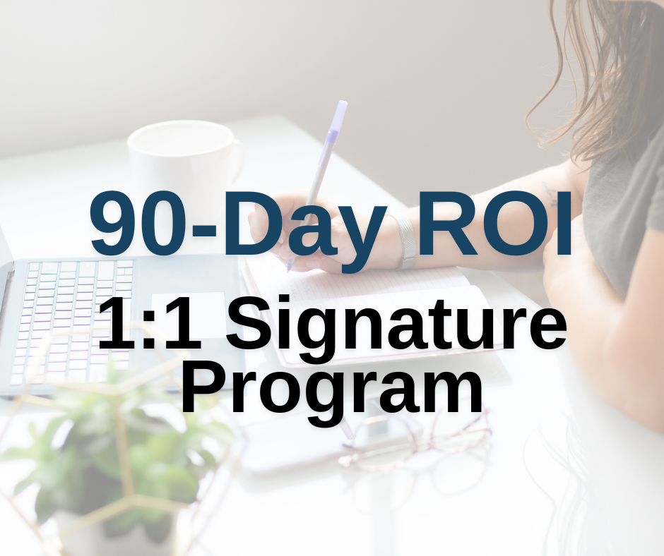 90 DAY ROI signature program
